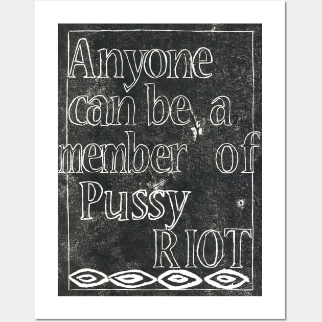 Anyone can be a member of Pussy Riot Wall Art by KO DZIGNS